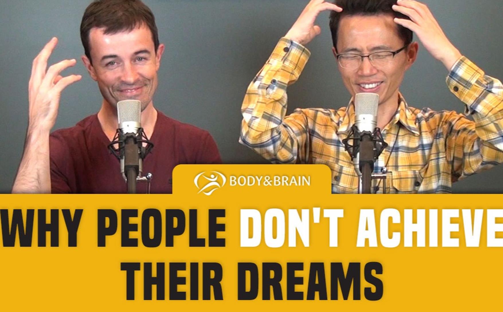 Why People Dont Achieve Their Dreams Part 1 New Video Podcast