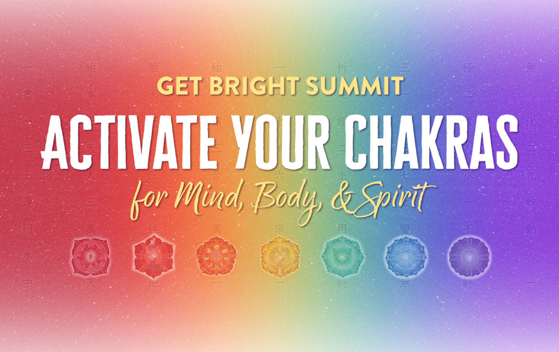 Get Bright Summit Activate Your Chakras for Mind Body Spirit